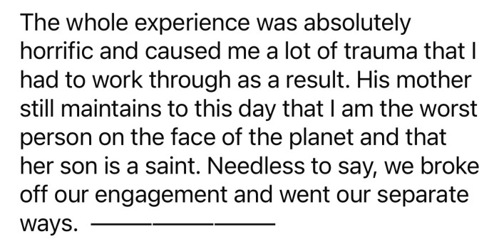 OP got a lot of trauma from this experience, and the engagement was broken off.