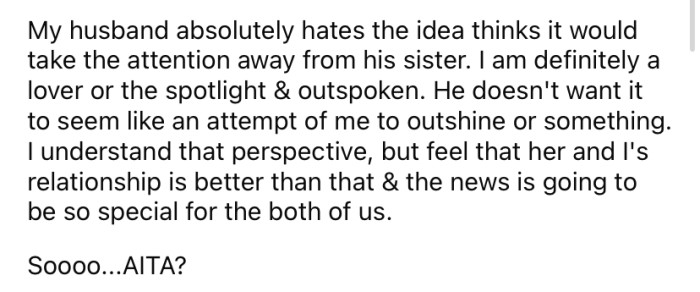 But the OP's husband hates the idea and says she shouldn't outshine his sister on her special day.