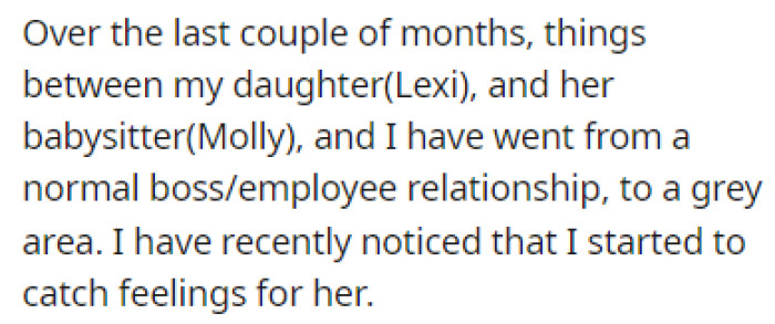 Over the last few months, OP noticed that he was developing feelings for the babysitter