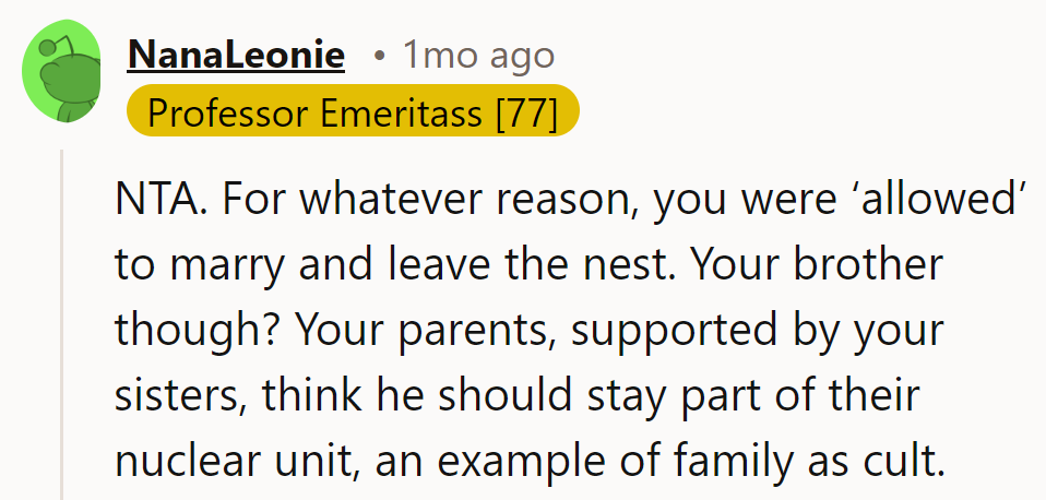 21. Looks like they're running a one-bird circus. It's called growing up, not joining a cult.