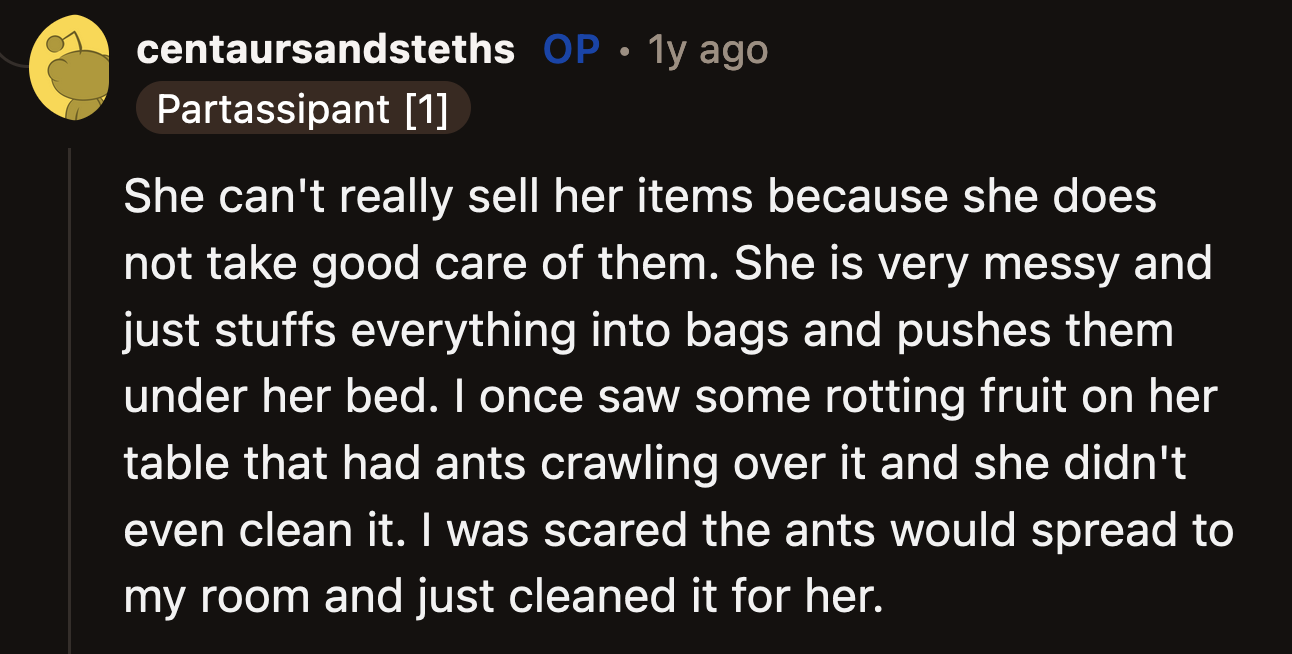 She can't even do a garage sale to pay her parents back because she doesn't take care of the things she buys.