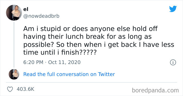 14. Who else holds off their lunch break?