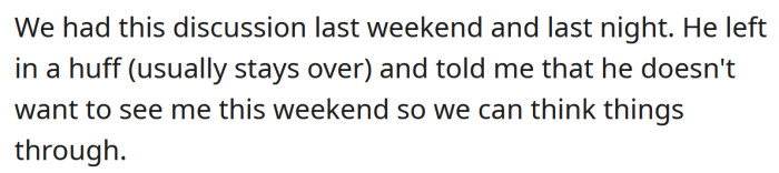 The OP's boyfriend said he didn't want to see her for the rest of the weekend.