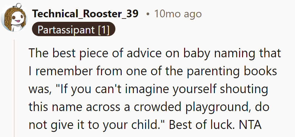 Remember, if it doesn't echo well across a playground, it might not be the one. Good luck on the naming adventure!