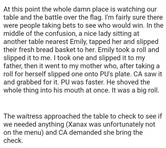 It even got to the point where the crazy aunt demanded the check, but everyone wanted to stay back and have dessert