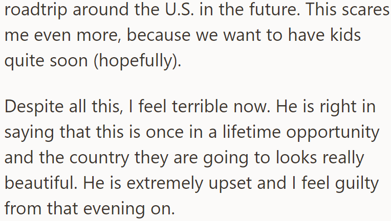 The OP feels guilty for disagreeing with his vacation, but she also feels it's not fair to her