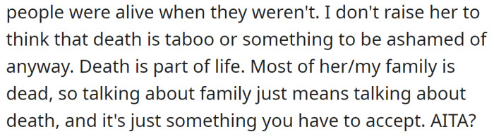 Now, the OP wonders if she was wrong for not lying that people were alive: