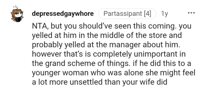 The OP yelled at him in the middle of the store