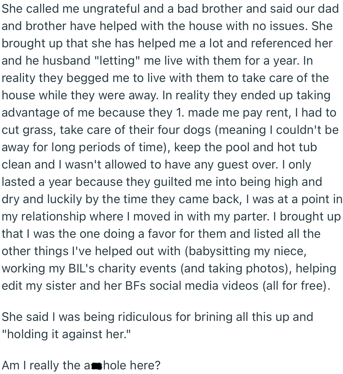 OP’s sister called him ungrateful and a bad brother, especially since she had helped him in the past