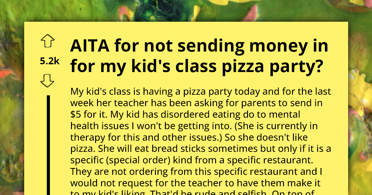Mother Doesn't Contribute $5 For Class Pizza Party Because Her Kid Can't Eat Pizza, Teacher Says She Should