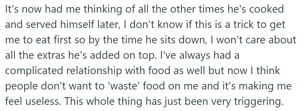 OP suspects her husband serves himself later to divert attention, triggering her complex relationship with food.