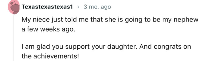 “I am glad you support your daughter. And congrats on the achievements!”