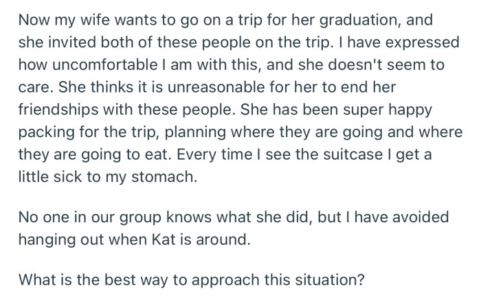 Now OP’s wife is preparing to go on another trip for her graduation, but OP is uncomfortable about the fact that she invited both Kat and Jess