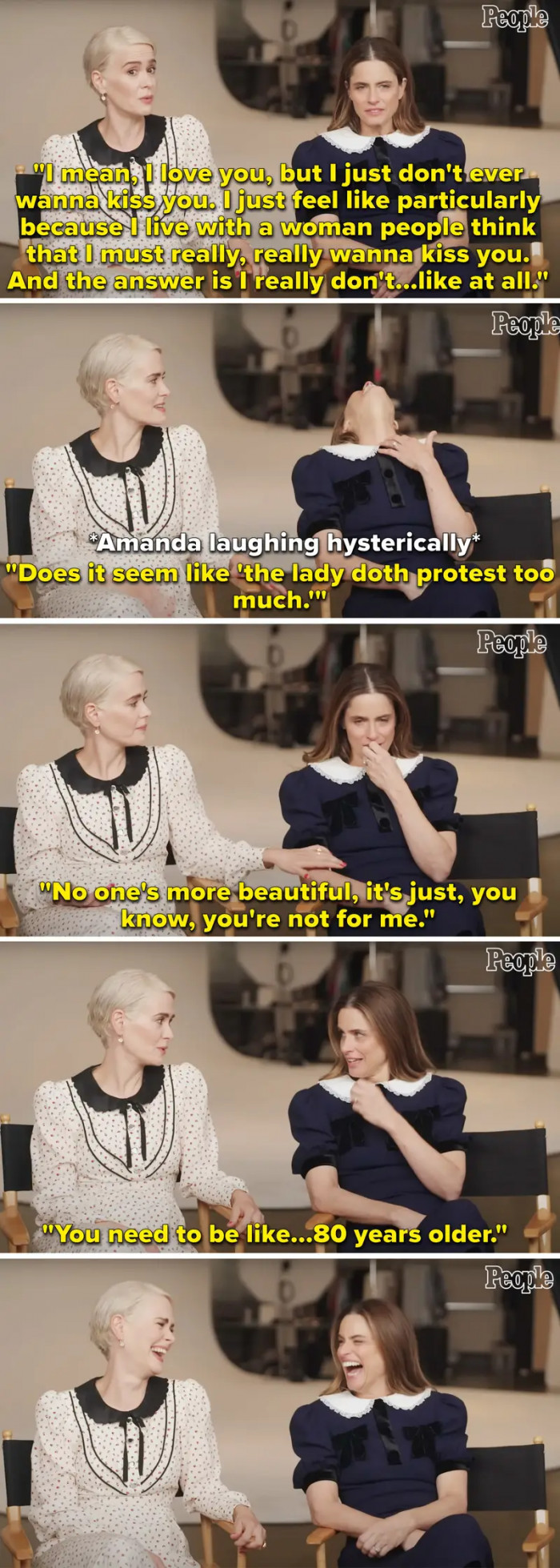21. When Sarah Paulson said she really doesn't want to kiss her BFF Amanda Peet.