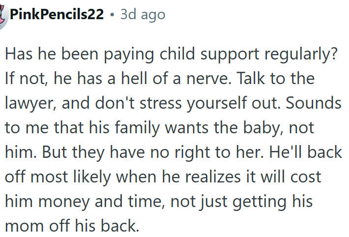 He may only want custody to please his family.