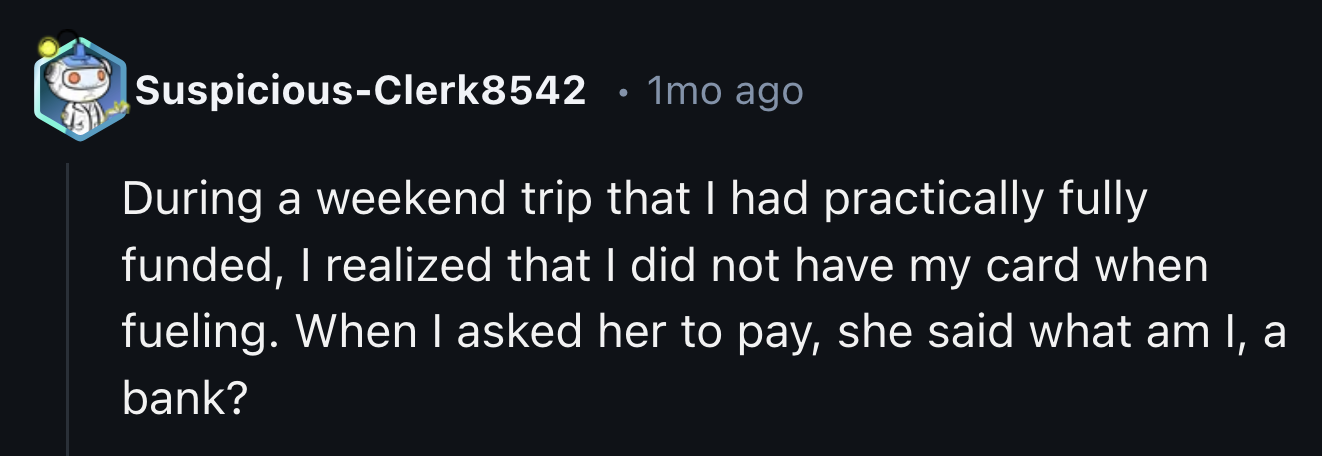 12. If she was a bank, you must be the treasury.