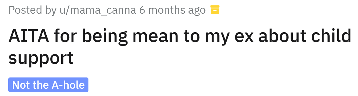 The Redditor asked if she's an a**hole for being mean to her ex about child support.