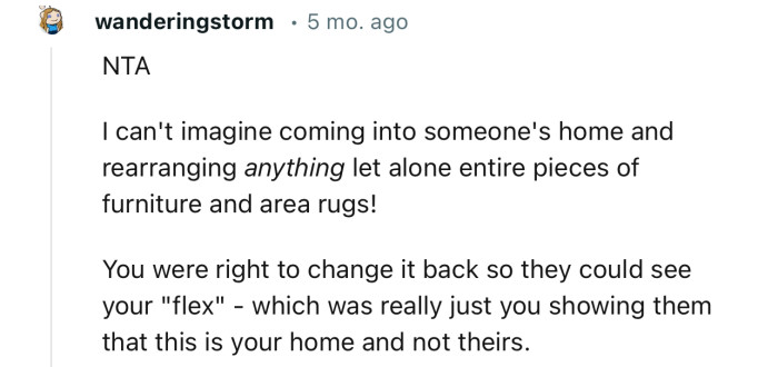 “I Can't Imagine Coming Into Someone's Home and Rearranging Anything, Let Alone Entire Pieces of Furniture and Area Rugs!”