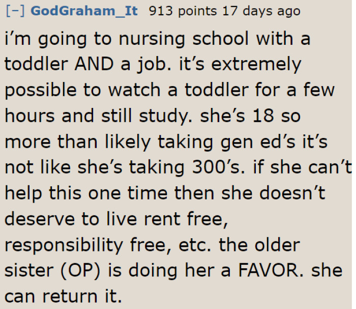 The younger sister can just watch over the kid while she's studying.