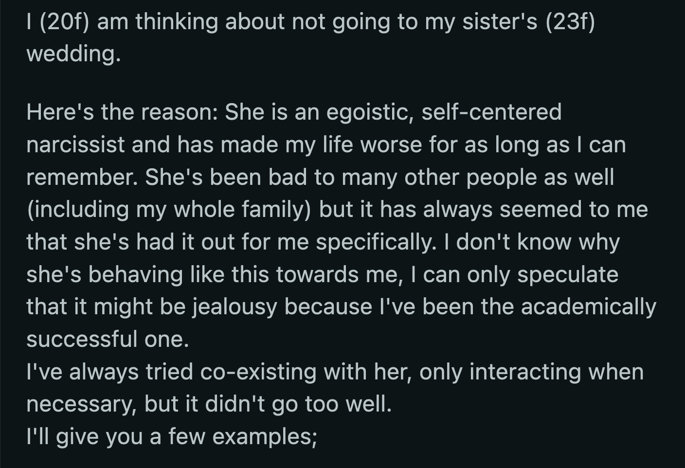 Her sister called her disrespectful and began insulting everything about her. She then disinvited OP from her wedding.