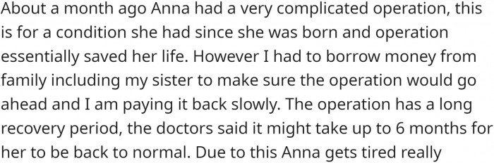 Anna underwent a complicated operation to treat a condition she was born with; the operation essentially saved her life. OP had to borrow money from her family, including her sister.
