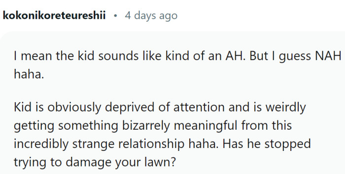 The kid is obviously deprived of attention