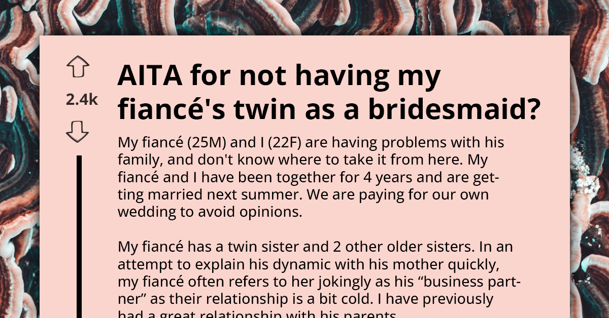 Redditors React As Lady's Soon-To-Be Inlaws Descend On Her For Not Including Fiance's Twin As Bridesmaid