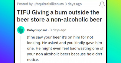 Redditor Reveals He Might Have Ruined A "Bum's" Christmas Eve By Giving Him Non-Alcoholic Beer