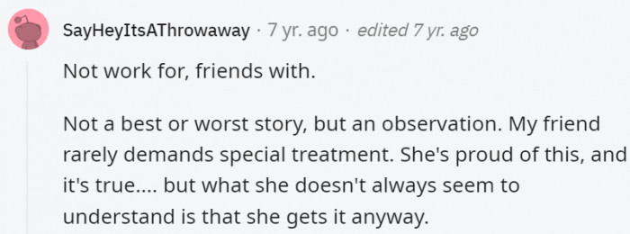 7. Special treatment comes as part of the money