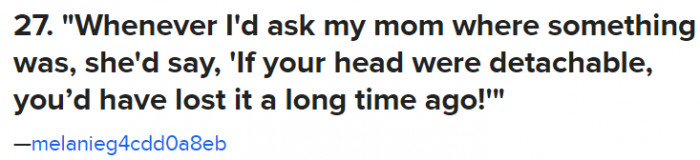 27. I think we've all been told this at least once in our lives.