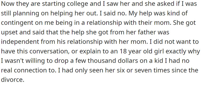 Now, she's about to start college, but OP doesn't feel obligated to fulfill his promise since he's no longer married to her mother.