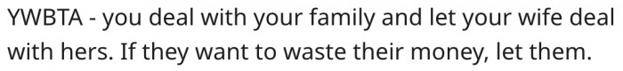 17. He should let his wife deal with her family.