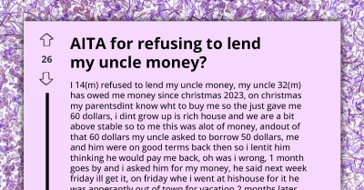 Teen Snaps at Uncle Over Audacious Request to Borrow More Money While Still Owing for Nearly a Year
