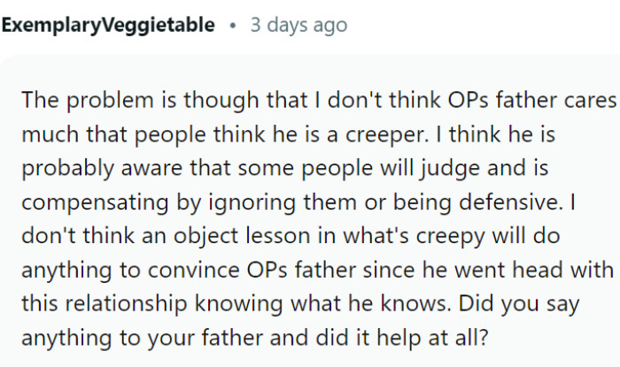 OP's father doesn't seem to care much that people think he is a creeper.