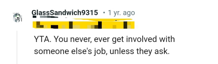 Don't get involved with someone's job
