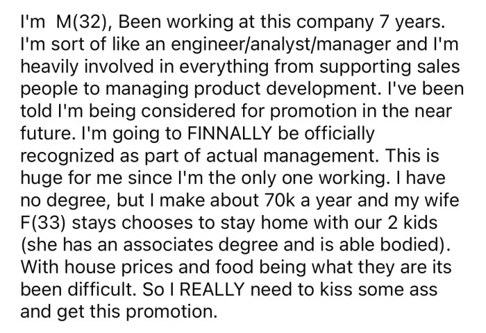 He explained that he is being considered for a promotion at work.