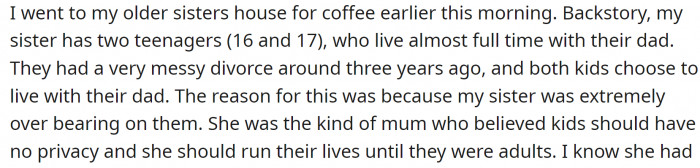 OP went to her older sister's house and told her about the date. The sister has two teens who decided to live with their father after the divorce.