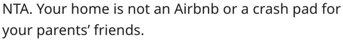 His home shouldn't be treated like an Airbnb.