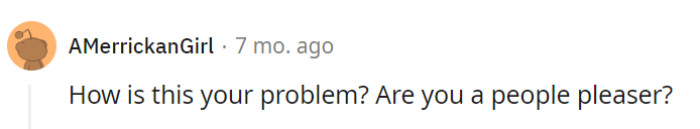 She's not in the 'People Pleaser Express' business.