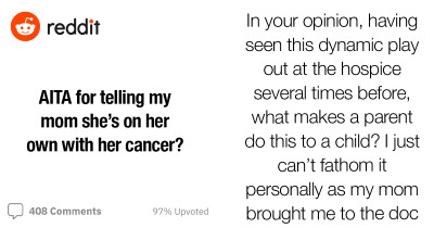 Young, Independent Woman Tells Her Mom She's On Her Own With Her Cancer Because She Never Took Her To The Doctor When She Was a Kid