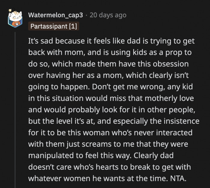 Could it be his twisted way of getting back together with OP's mom?