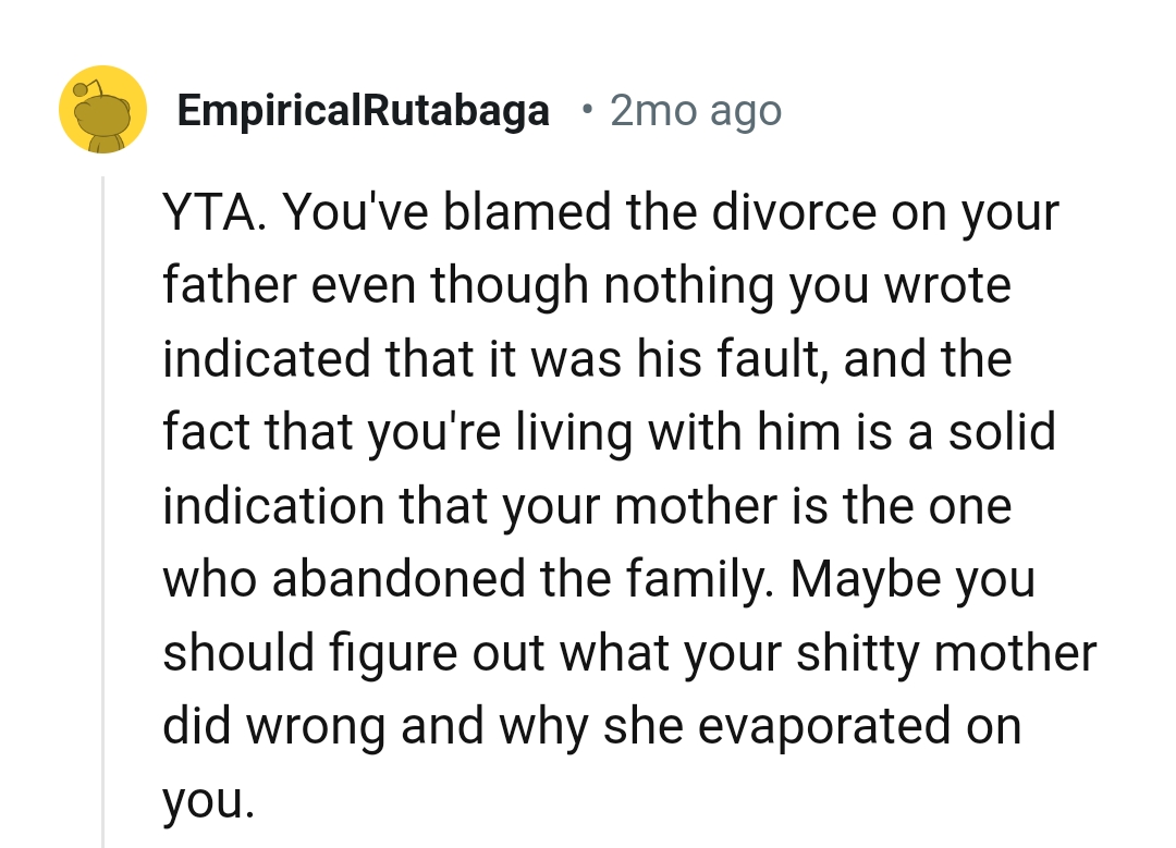 The OP should figure out what his mom did wrong