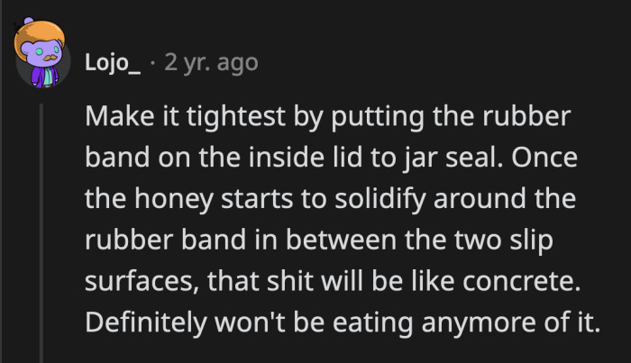 If their annoying behavior continues, they will soon forget the taste of honey