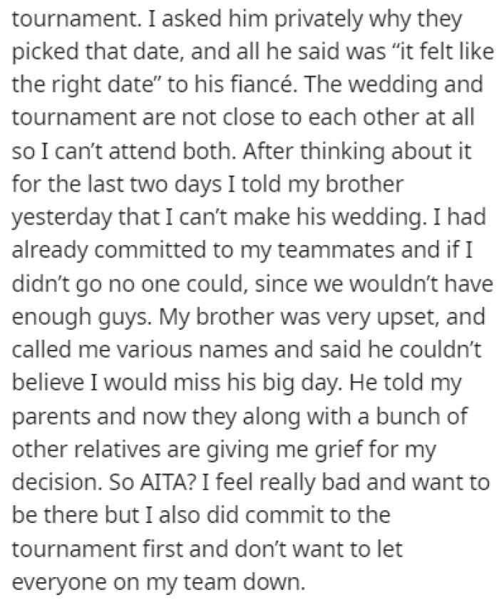 OP thought about it and chose the tournament over his brother's wedding