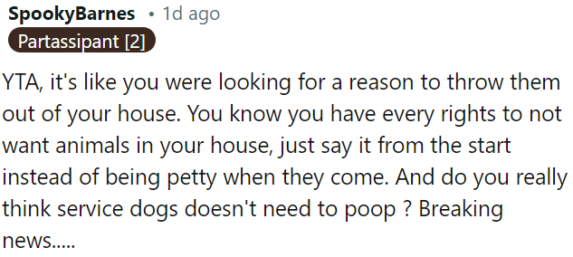 Instead of being upfront about not wanting animals in his house, OP acted pettily when his cousin showed up with her service dog.