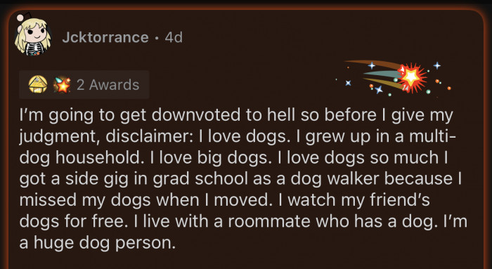 This user is a dog lover but still thinks OP shouldn't have acted that way.