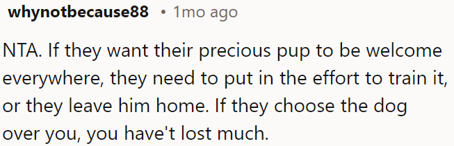 If they prioritize the dog over OP, it's not much of a loss.