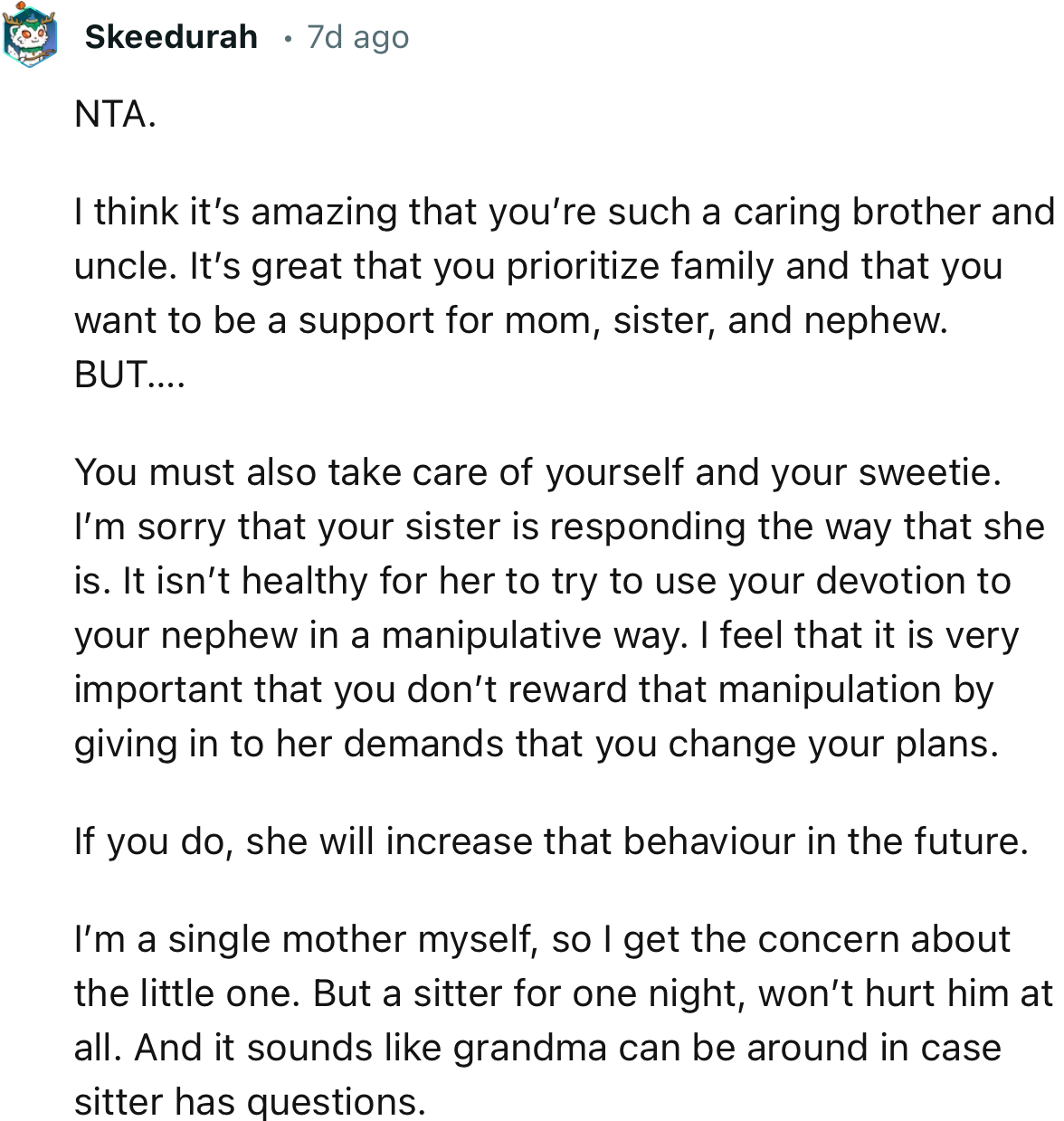 “I feel that it is very important that you don’t reward that manipulation by giving in to her demands.”