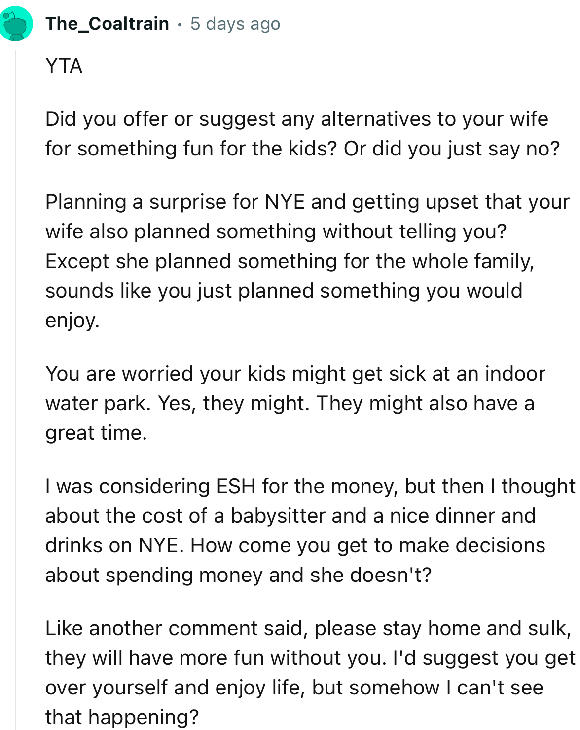 “YTA…I was considering ESH for the money, but then I thought about the cost of a babysitter and a nice dinner and drinks on NYE.”