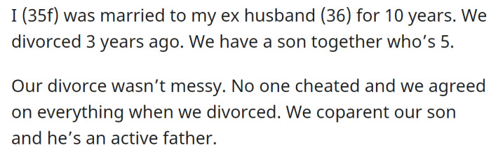 The OP explained their divorce was friendly: